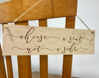 Choose a seat not a side hanging wedding reserved sign for chair, rustic wedding signs, church pew reservation, engraved wooden sign