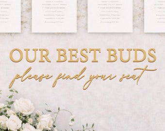 our best buds please find your seat lettering cutouts ONLY, bloom wedding seating chart sign, rustic wedding decor, floral wall flower vases