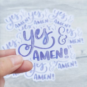 Yes and Amen- Waterproof Vinyl Sticker - Bible journaling