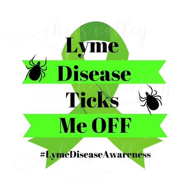 Lyme Disease Ticks Me Off -  Lyme Disease Digital file SVG, png, jpeg, pdf Lyme Disease awareness, Lyme Warrior, Sublimation file