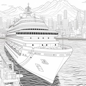 May include: A black and white line drawing of a large cruise ship docked at a port. The ship is facing the viewer and has a large, rounded bow. The ship is docked at a pier with a city skyline in the background. The city skyline includes tall buildings and mountains.