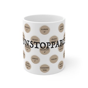 UNSTOPPABLE Organ Stop Knob Funny Mug / Gift for Organist