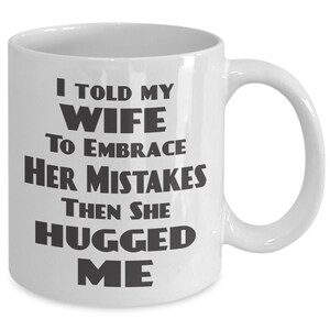 Funny Husband Wife Quote Mug Gift For Her Gift For Him Funny Meme Quote Coffee Mug Free Shipping!