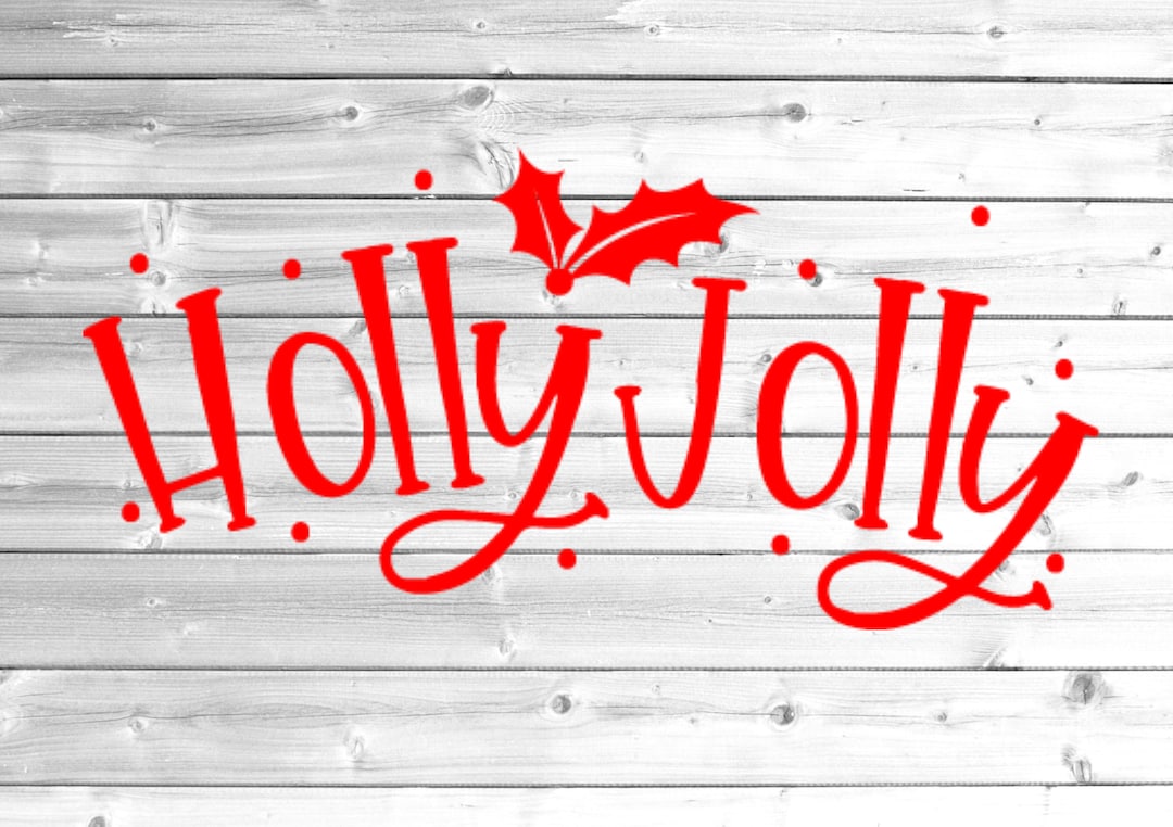 Holly Jolly SVG Cut File Commercial Use Instant Download Printable