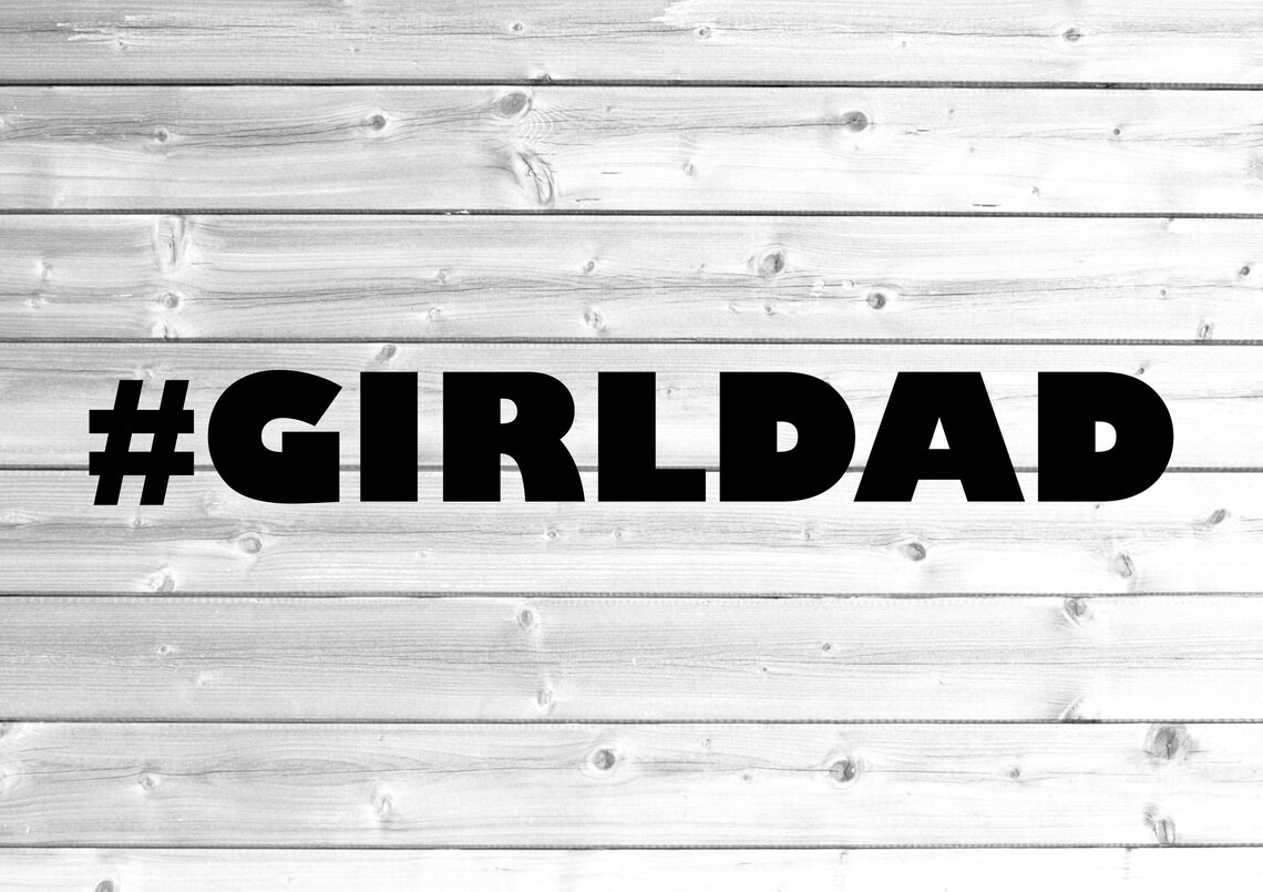 Girl Dad Svg, Hashtag Girl Dad Svg, Funny Dad Svg Design, Svg for Dads