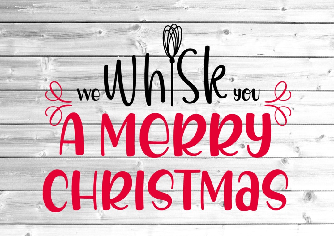 We Whisk You a Merry Christmas Svg / Christmas SVG / Cut File - Etsy