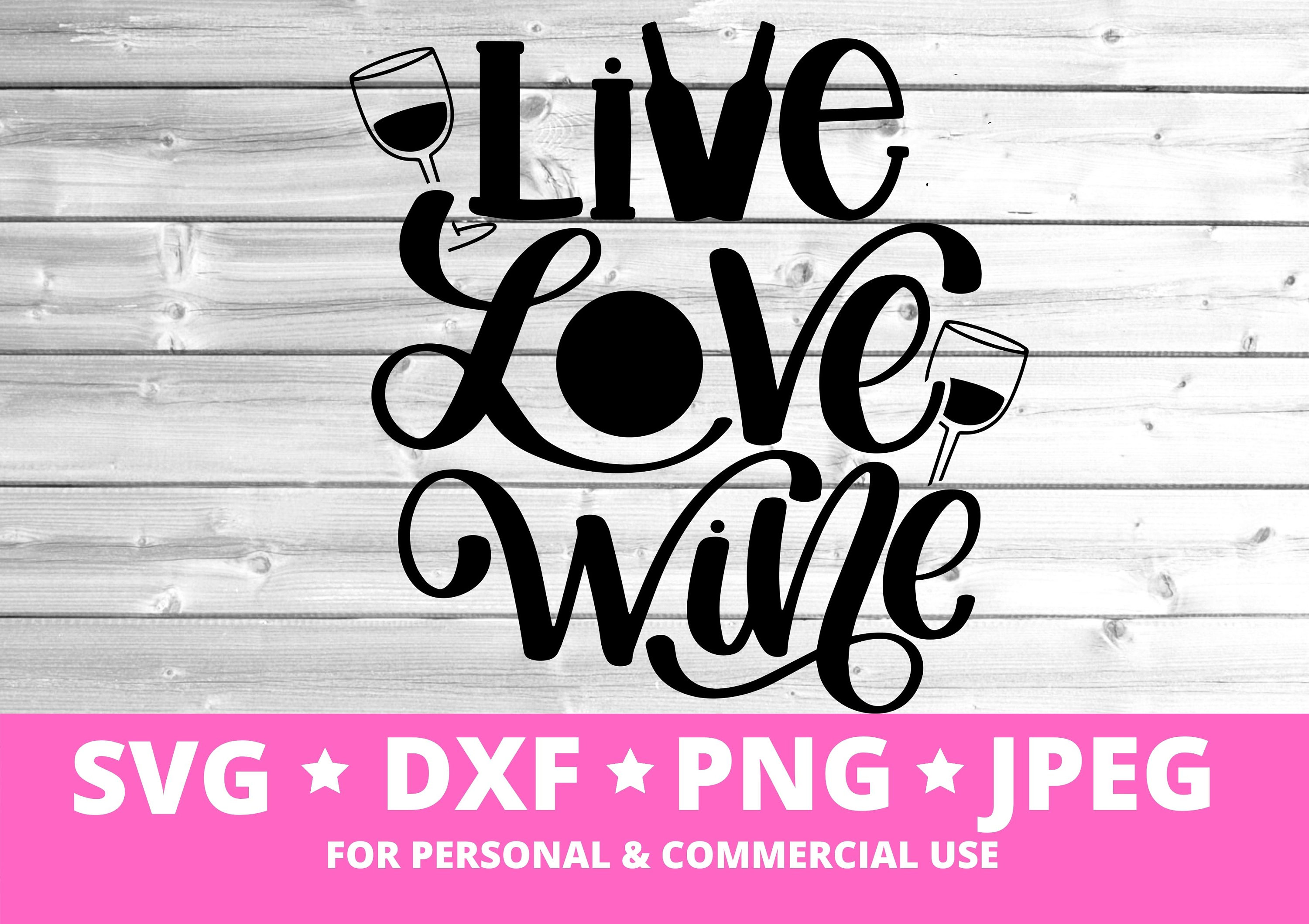 Download Live Love Wine SVG Wine SVG Funny Wine Svg Wine Glass | Etsy