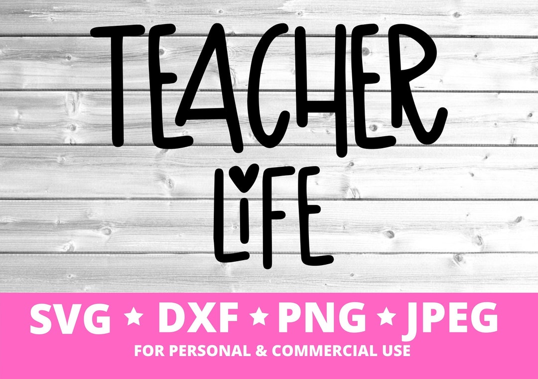 Teacher Life SVG / Cut File / Cricut / Commercial Use / Silhouette ...