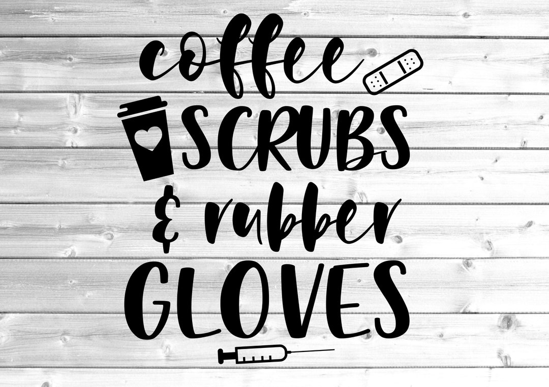 Coffee Scrubs and Rubber Gloves SVG Coffee Svg Rubber Gloves - Etsy