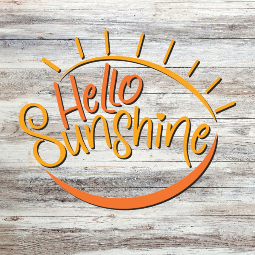 Hello Sunshine SVG Commercial Use Svg Png Jpeg Dxf / Silhouette Cricut