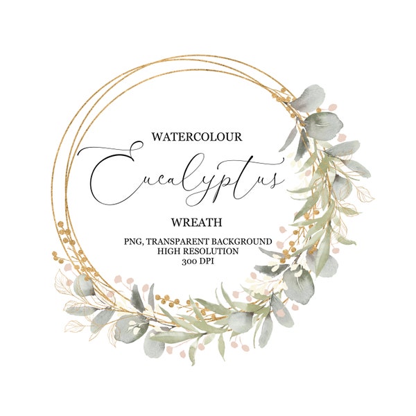 Watercolour Eucalyptus and Gold Greenery Wreath Clipart, Floral Frame, Digital PNG File with Transparent Background, 300 dpi