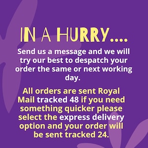 May include: A purple background with yellow text that reads "IN A HURRY...." followed by information about order dispatch times and shipping options. The text also mentions Royal Mail tracked 48 and express delivery.