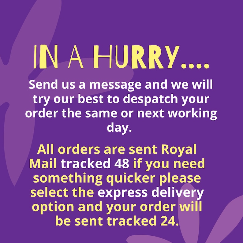 May include: A purple background with yellow text that reads "IN A HURRY...." followed by information about order dispatch times and shipping options. The text also mentions Royal Mail tracked 48 and express delivery.