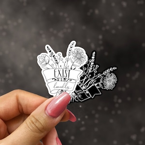 Existent Autocollant Loudly, Bouquet de fleurs, Autocollant d’encouragement, Autocollant d’autonomisation, Autocollant inspirant, Autocollant d’amour de soi | AUTOCOLLANT BRILLANT