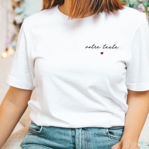 t shirt personnalisé avec le texte de votre choix - Tee shirt personnalisé pour femme - Idée cadeau pour elle - Tshirt de saint valentin