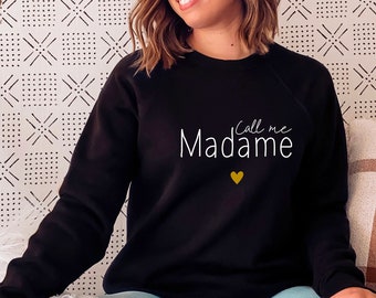 Sweat -  Call me madame | Idée cadeau EVJF - Pull idéal EVJF - Cadeau orignal pour jeune mariée - Idée cadeau mariage - Cadeau pour elle