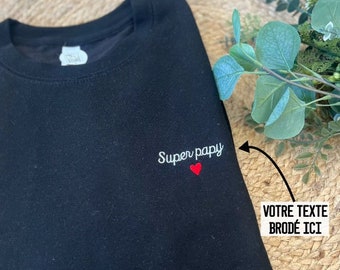 Pull brodé main personnalisé unisexe - Sweatshirt super papy avec coeur - Sweat de la fête des grands pères - Pullover personnalisable papi