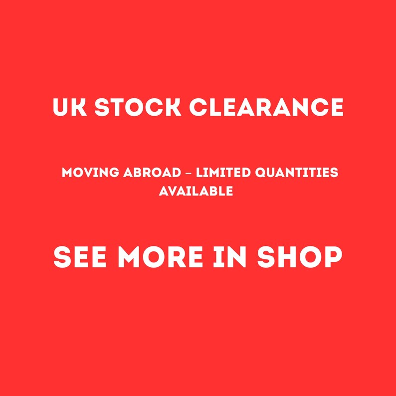 May include: Red background with white text that reads "UK STOCK CLEARANCE", "MOVING ABROAD - LIMITED QUANTITIES AVAILABLE", and "SEE MORE IN SHOP".