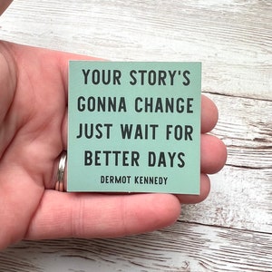 MATTE sticker, Dermot Kennedy Lyrics Better Days Sonder, sticker decal