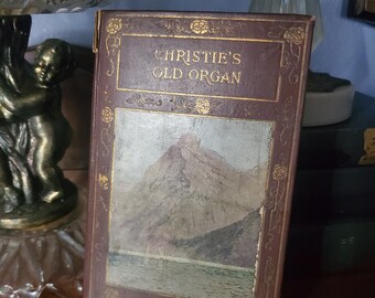 Vintage Book Christie&#39;s Old Organ  Home, Sweet, Home by O.F. Walton Published by Henry Altemus Company