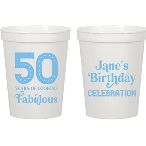 50th Birthday Stadium Cups, Custom Birthday Stadium Cups, Personalized Birthday Stadium Cups, 50 Years of Looking Fabulous Plastic Cup (159)