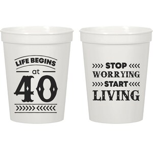 40th Birthday Stadium Cup Favor, Life Begins at 40 Birthday Stadium Cup, Stop Worrying Start Living Birthday Plastic Cup, Custom Favor (156)