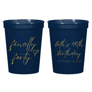 Finally Forty Stadium Cups, Personalized 40th Birthday Stadium Cup, Custom 40th Birthday Stadium Cup Favors, Custom Stadium Cup Favors (296)
