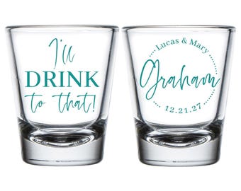 I'll Drink To That Shot Glasses, Custom Wedding Party Shot Glasses, Custom Shot Glasses Favors, Personalized Wedding Shot Glass Gifts (69)