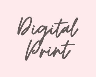May include: Digital Print text in a handwritten font style.