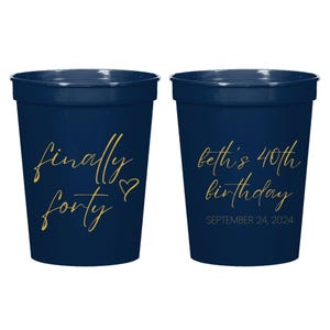 Finally Forty Stadium Cups, Personalized 40th Birthday Stadium Cup, Custom 40th Birthday Stadium Cup Favors, Custom Stadium Cup Favors (296)