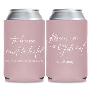 To Have And To Hold And To Keep Your Drink Cold Wedding Can Coolers, Personalized Wedding Can Cooler Favors, Customized Wedding Favors (300)