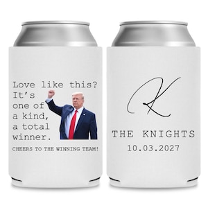 Custom Trump Can Cooler Wedding Favors, Love Like This Wedding Can Coolers, Total Winner Can Coolers Wedding Favors, Funny Can Coolers (333)
