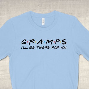 Gramps Friend Shirt, New Grandpa T-shirt, Gift for Grandfather, funny tv show birthday present, pregnancy reveal to Gramps announcement tee