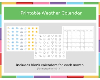 May include: A printable weather calendar with weather icons and a blank calendar grid. The text at the top reads "Printable Weather Calendar." The bottom text says "Includes blank calendars for each month. (Formatted for 8.5" x 11")"