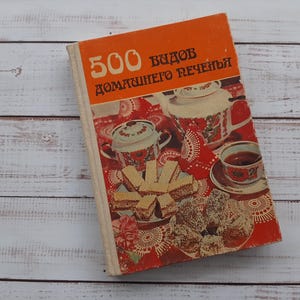 Vintage cookbook with a lot of recipes of Ukrainian traditional cuisine &quot; 500 kinds of homemade cookies &quot; - Collectible cookbook USSR