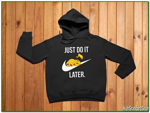 just do it later snorlax hoodie