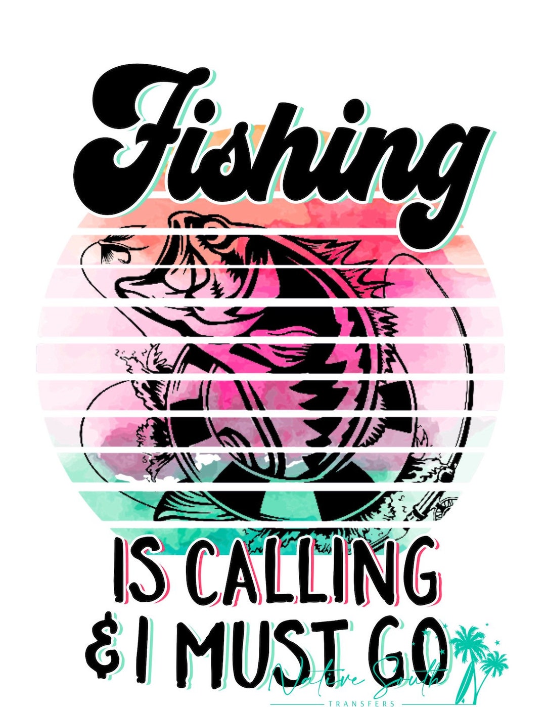 Fishing is Calling & I Must Go Sublimation Print/diy Etsy