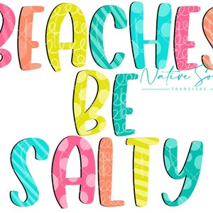 Beaches Be Salty Sublimation Print/DIY sublimation/ ready to press transfer/No digitals sold