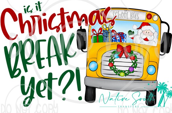 Is It Christmas Break School Bus Print /christmas | Etsy