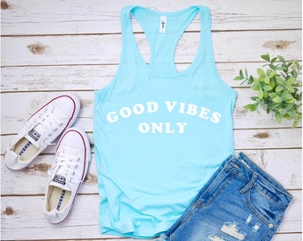 Good Vibes Only T-Shirt | Tank Top | Sweatshirt