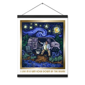 Funny Van Gogh I live In A Van Down By The River Poster With Hanging Wooden Frame, Starry Night Poster, Matt Foley, SNL, Chris Farley Poster