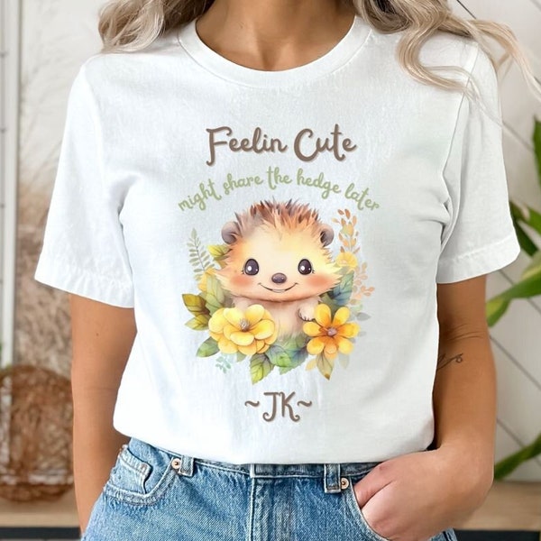 T-shirt hérisson amusant - Je me sens mignon - Peut-être partagera-t-il la haie plus tard - JK - T-shirt animal mignon