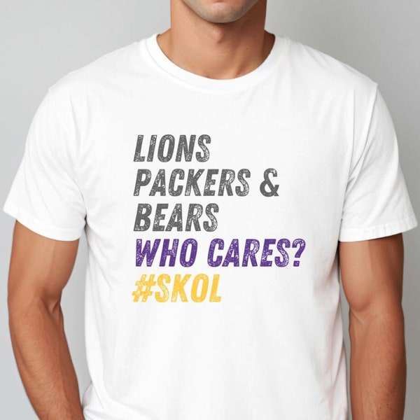 Funny Vikings T-Shirt - NFL Football Shirt, Sunday Funday, Lions Packers & Bears Who Cares, Minnesota Shirt, SKOL Shirt, Vikings Gift