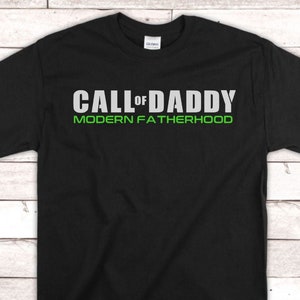 Call of Daddy T-Shirt - Modern Fatherhood - Funny Dad Shirt - Call of Duty - Gamer T-Shirt - New Dad - Father's Day Gift