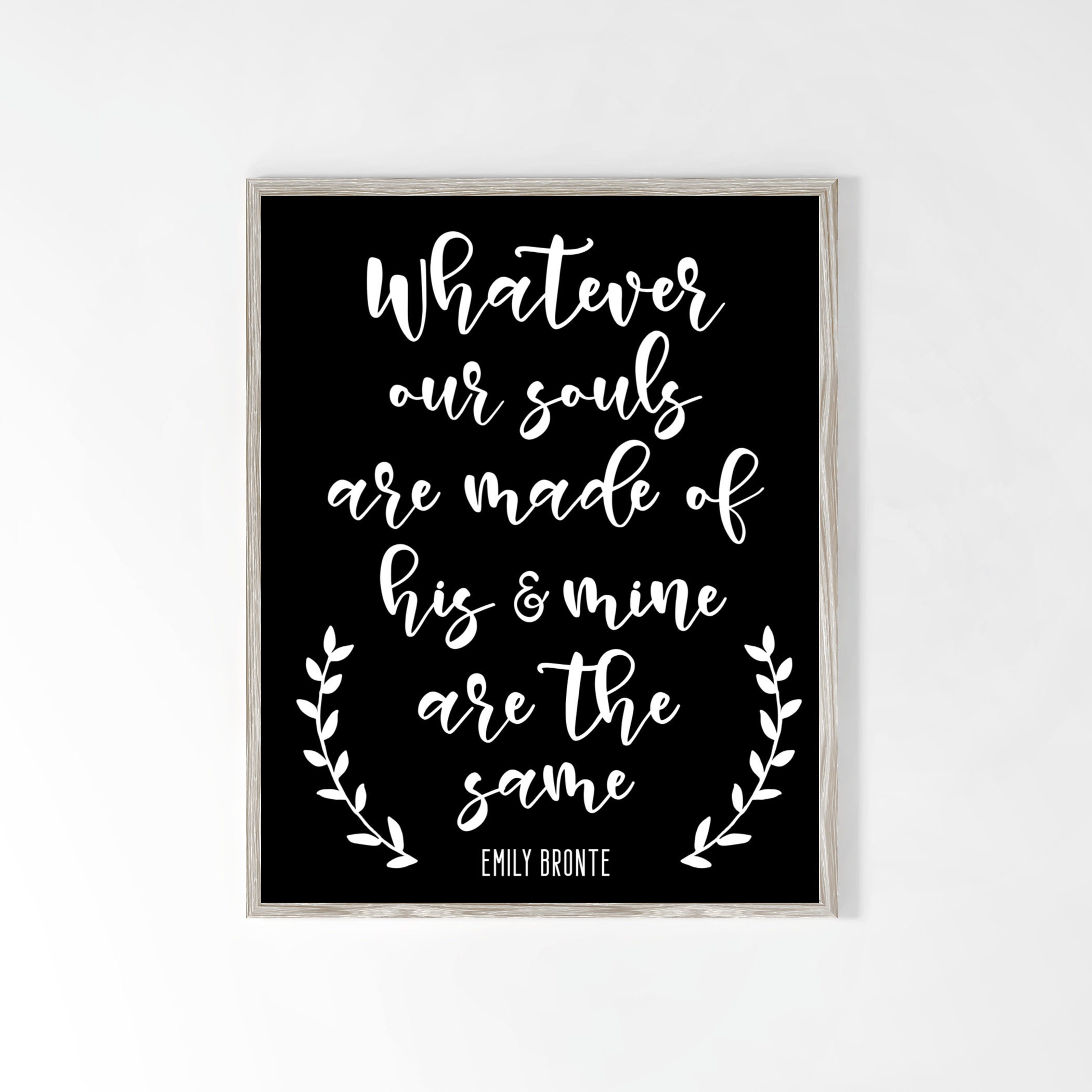 Whatever our Souls are made of His and Mine are the same quote Etsy