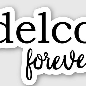Delco Forever Sticker {Version 2}