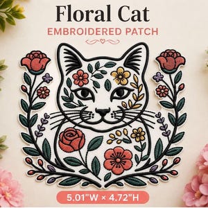 May include: An embroidered patch featuring a white cat with black outlines, decorated with floral patterns in red, yellow, and green. The text reads Floral Cat EMBROIDERED PATCH and 5.01"W x 4.72"H. The cat is framed by two vertical stems with roses.