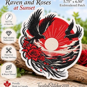 May include: An embroidered patch titled Raven and Roses at Sunset measuring 5.75 inches by 6.50 inches. The design features two black ravens, red roses, and a white sun against a red background. Text includes Sew On or Iron On, High Quality Embroidery, Hand Cut No Edge Stitching, Eco Felt and Rayon Thread, Proudly Made in Canada, and TwistedStitcher 2018.