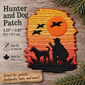 May include: An embroidered patch featuring a black silhouette of a hunter and a dog in tall grass against a sunset background of orange, yellow, and red threads. The patch measures 8.2 cm by 9.7 cm and includes text stating Hunter and Dog Patch.