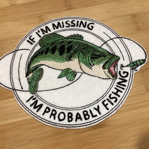 Embroidered If I’m Missing I’m Probably Fishing Patch Sew/Iron-on by TwistedStitcher2018 Located in Abbotsford BC Canada